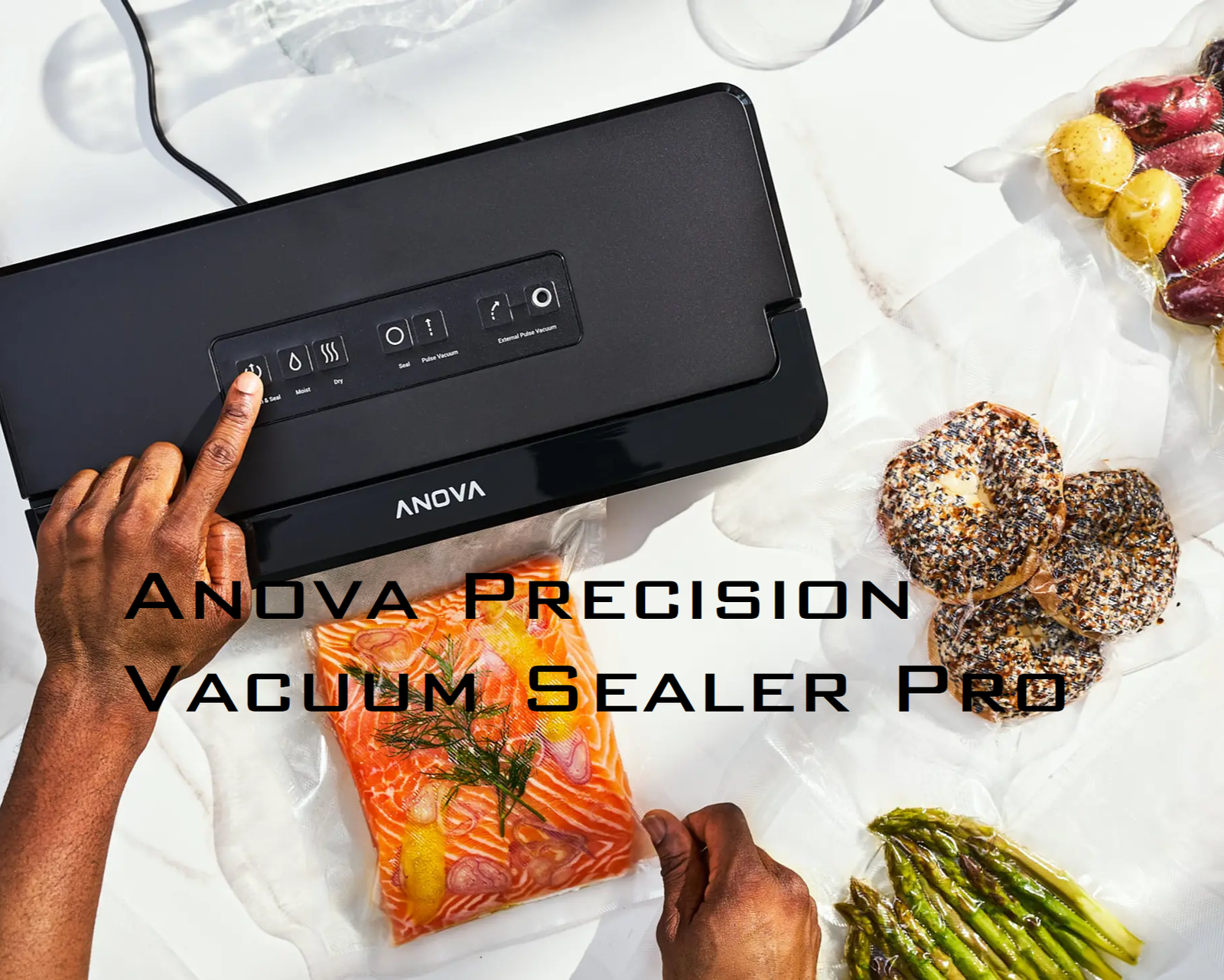 Anova Precision Vacuum Sealer Pro: The Ultimate Tool for Sous Vide and Food Preservation