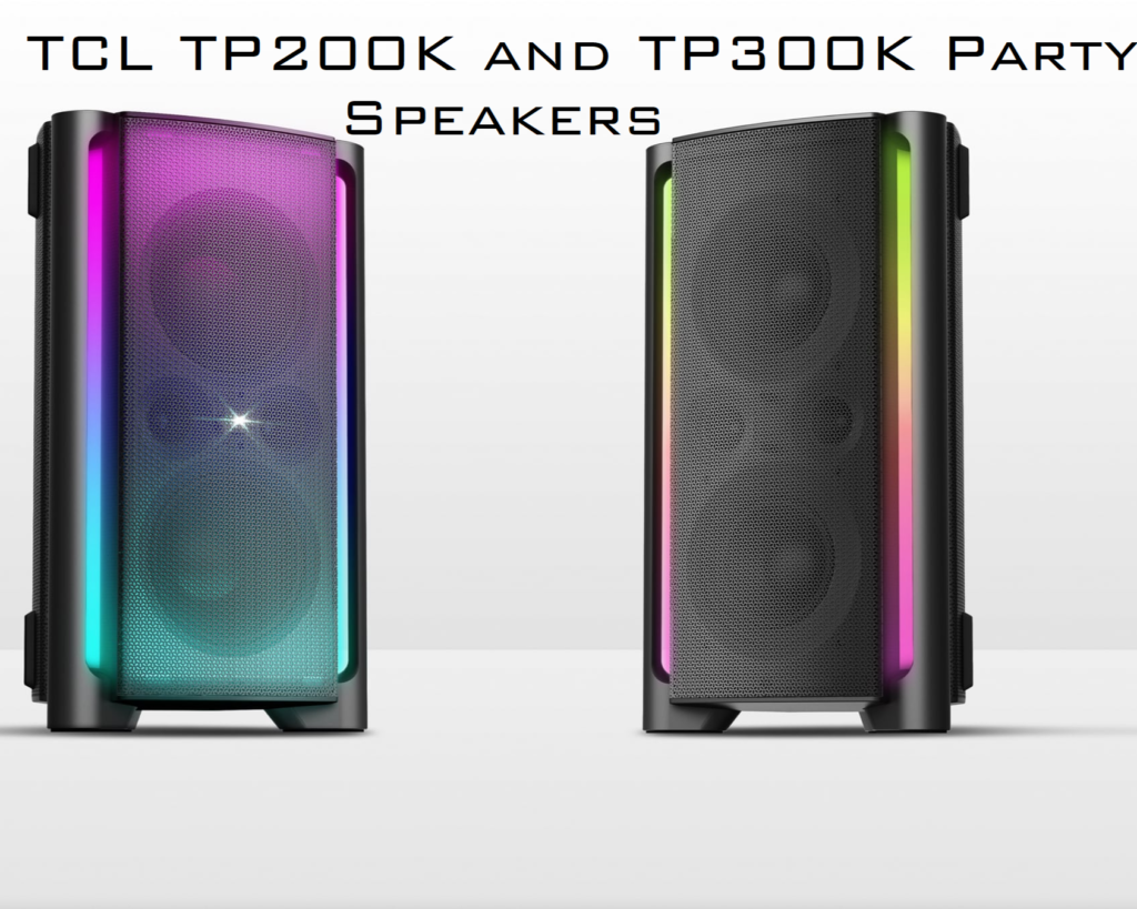 TCL TP200K and TP300K Party Speakers: Big Sound for Any Occasion