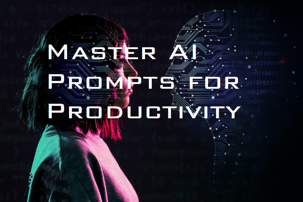 How to Master AI Prompts for Productivity and Success in 2025