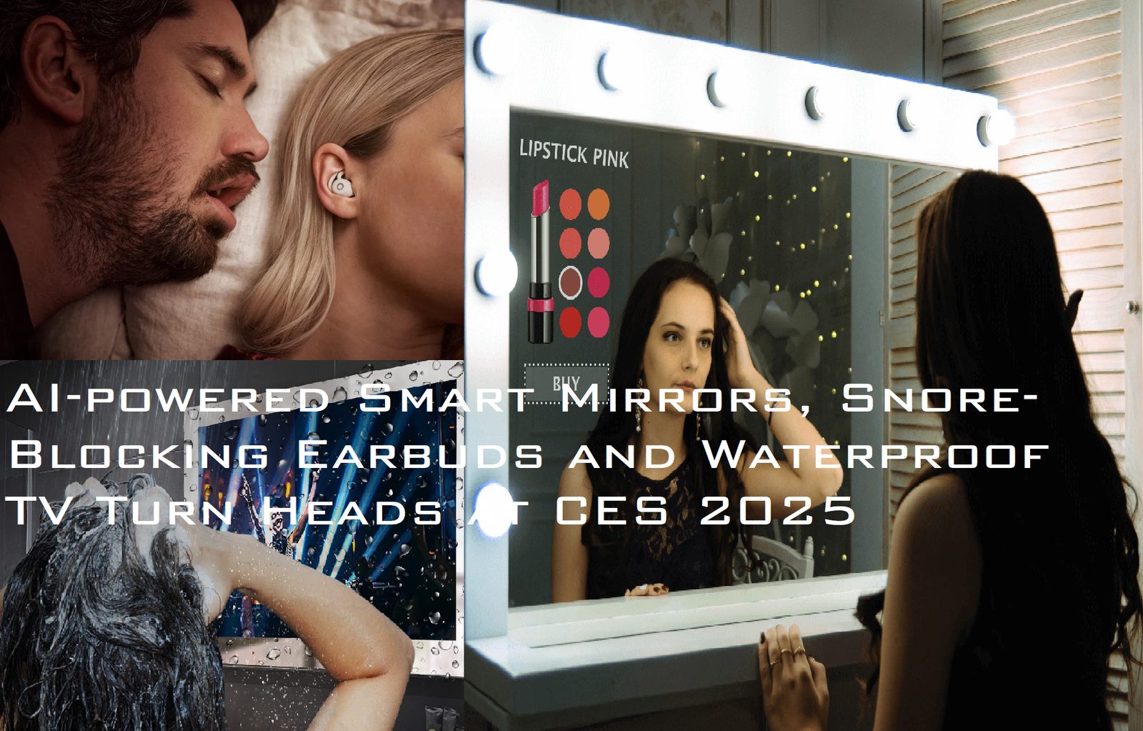 AI-powered Smart Mirrors, Snore-Blocking Earbuds and Waterproof TV Turn Heads at CES 2025