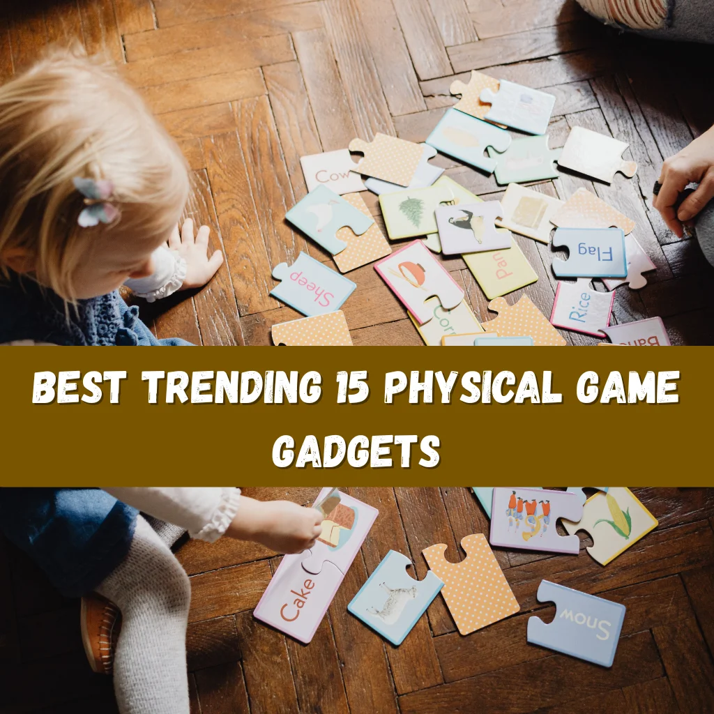 Best Trending 15 Physical Game Gadgets to Play in 2025 (Fun for All Ages Worldwide)
