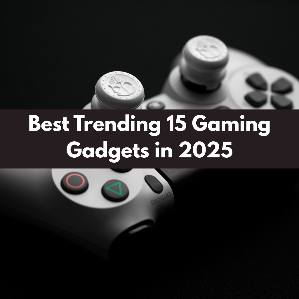 Best Trending 15 Gaming Gadgets in 2025 – Must-Have Gear Worldwide